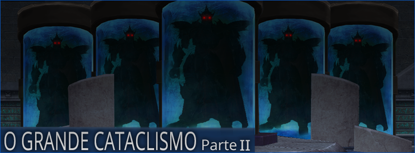 Clique na imagem para ampliar  Nome:	Banner_OGrandeCataclismoP2.png Visualizações:	1 Tamanho:	320,2 KB ID:	4155